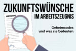 Zukunftswuensche Arbeitszeugnis Bedeutung Formulierung Codes