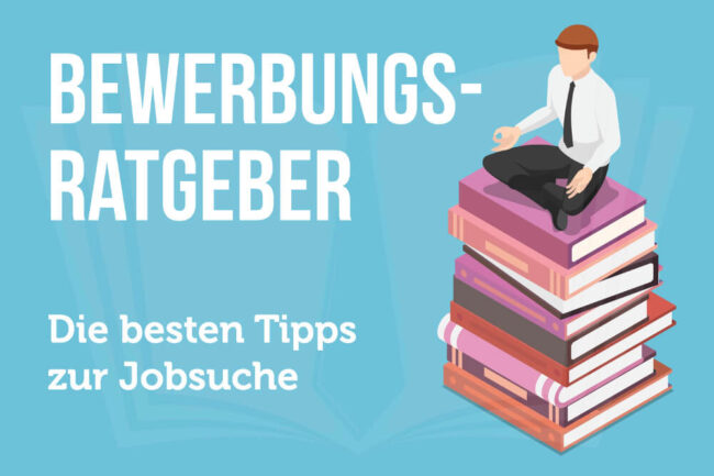 Bewerbungsratgeber: Die besten Tipps zur Bewerbung