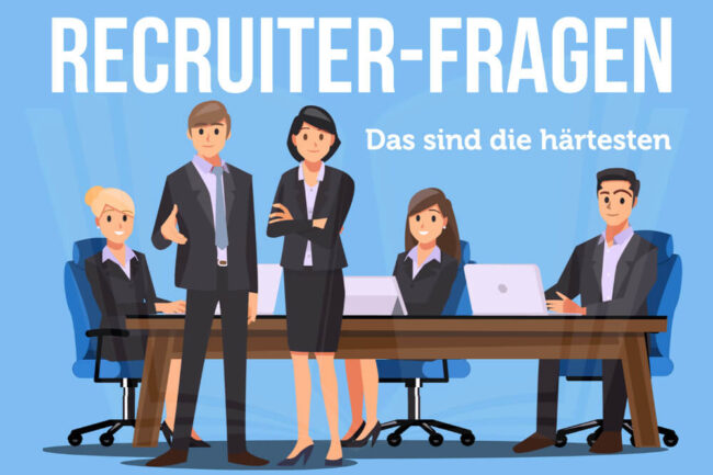 Recruiter-Fragen: Das sind die härtesten