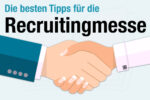 Recruitingmesse Definition Tipps Ablauf Vorbereitung Bewerbung Jobsuche
