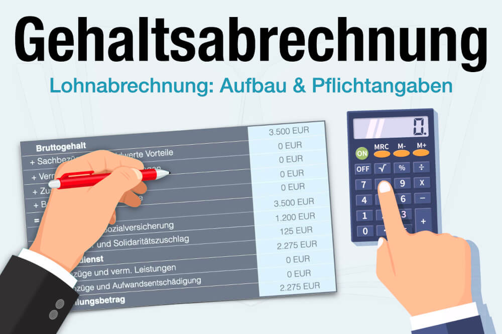 Gehaltsabrechnung Erstellen Lohnabrechnung Aufbau Pflichtangaben Berechnung
