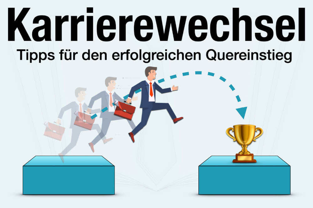 Karrierewechsel Umsteigen Quereinstieg Tipps Gute Gruende