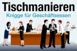 Tischmanieren Geschaeftsessen Knigge Heute