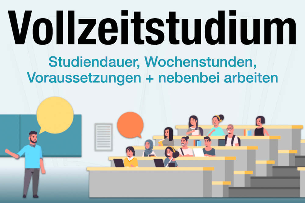 Vollzeitstudium Dauer Stunden Voraussetzungen Finanzierung Vor Und Nachteile