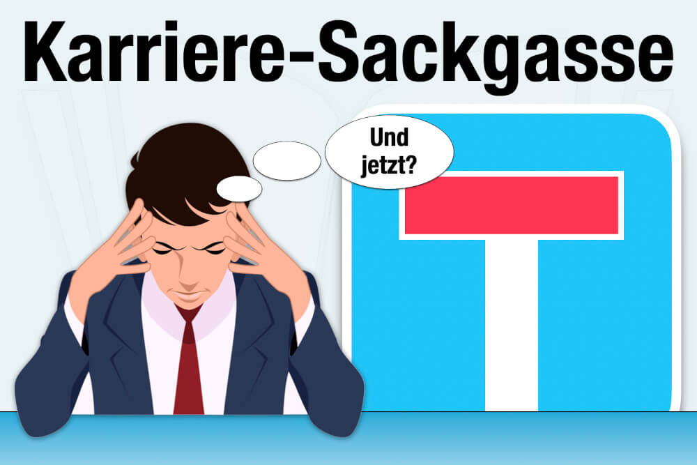 Karriere Sackgasse Was Tun Tipps Karriere Machen