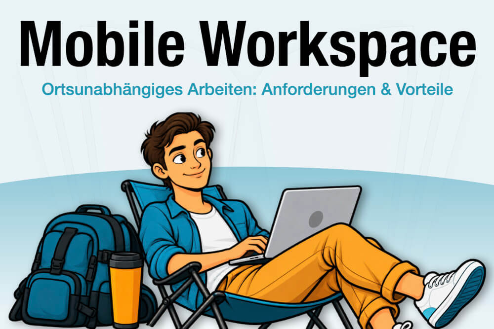 Mobile Workspace Bedeutung Anforderungen Vorteile