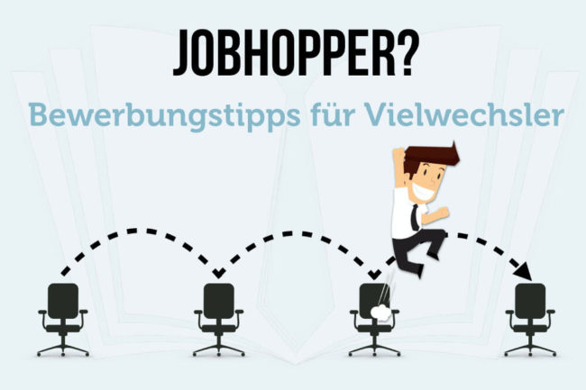 Jobhopping: Bewerbungstipps für Vielwechsler