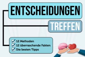 Entscheidungen Treffen Methoden Techniken Tipps Psychologie