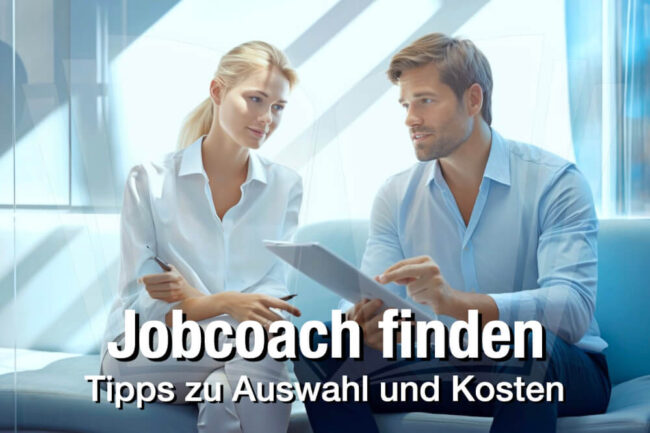 Jobcoach: So finden Sie einen seriösen Karrierehelfer