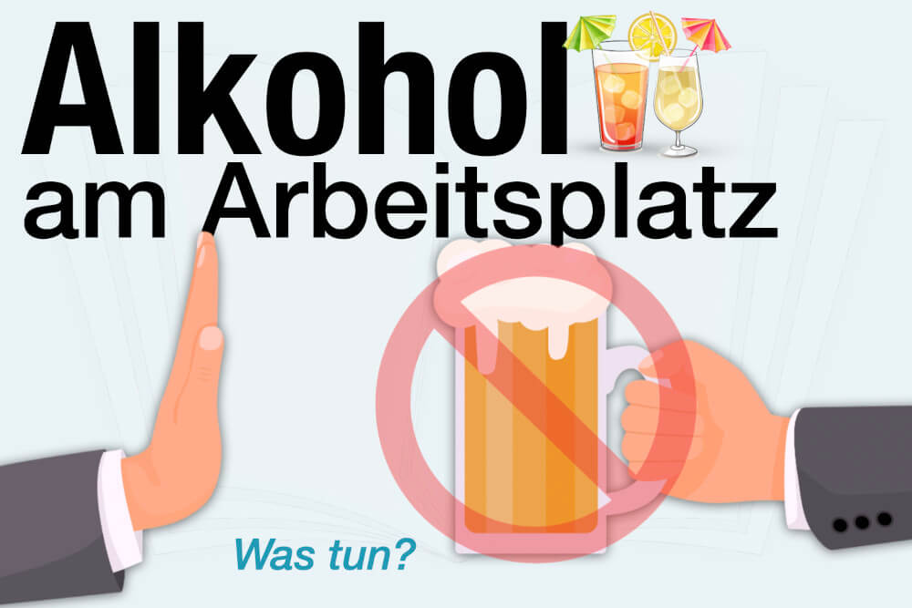 Alkohol Arbeitsplatz Arbeitsrecht Kuendigung Abmahnung Was Tun