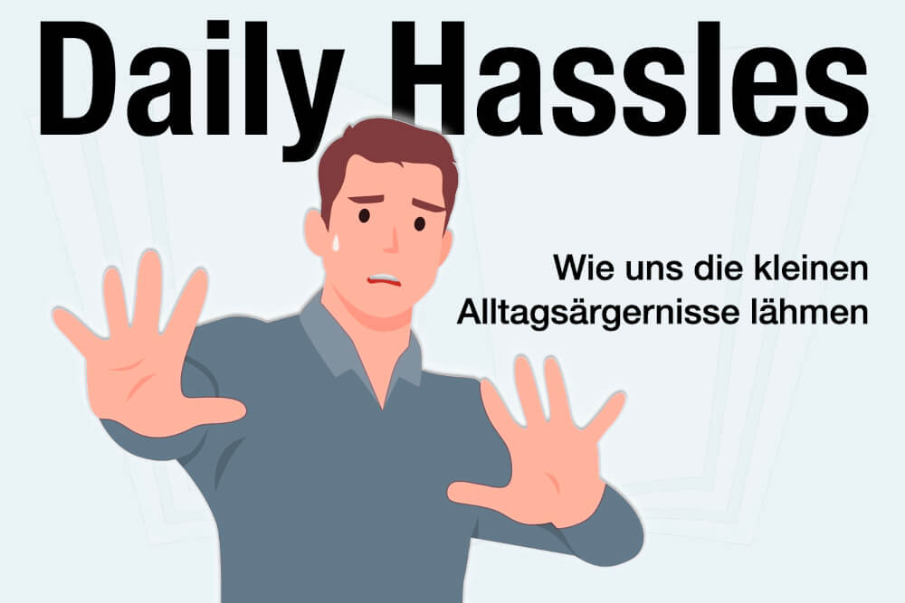 Daily Hassles Definition Bedeutung Psychologie Was Tun