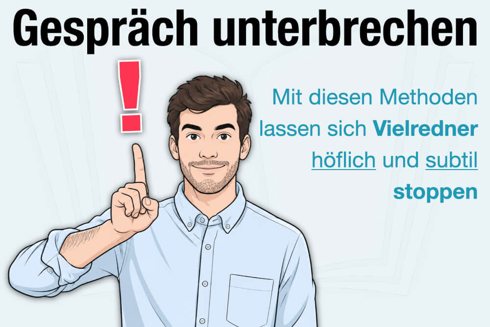 Gespraech Unterbrechen Vielredner Stoppen Methoden Tipps