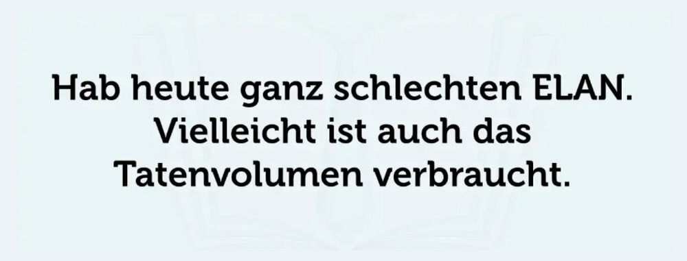 Null Bock Stimmung Spruch Elan Tatenvolumen Verbraucht