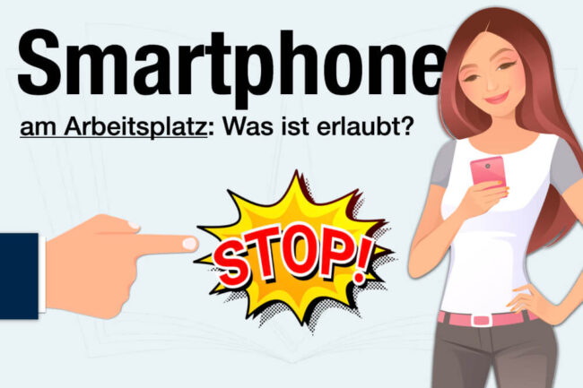 Smartphone am Arbeitsplatz: Was ist erlaubt?