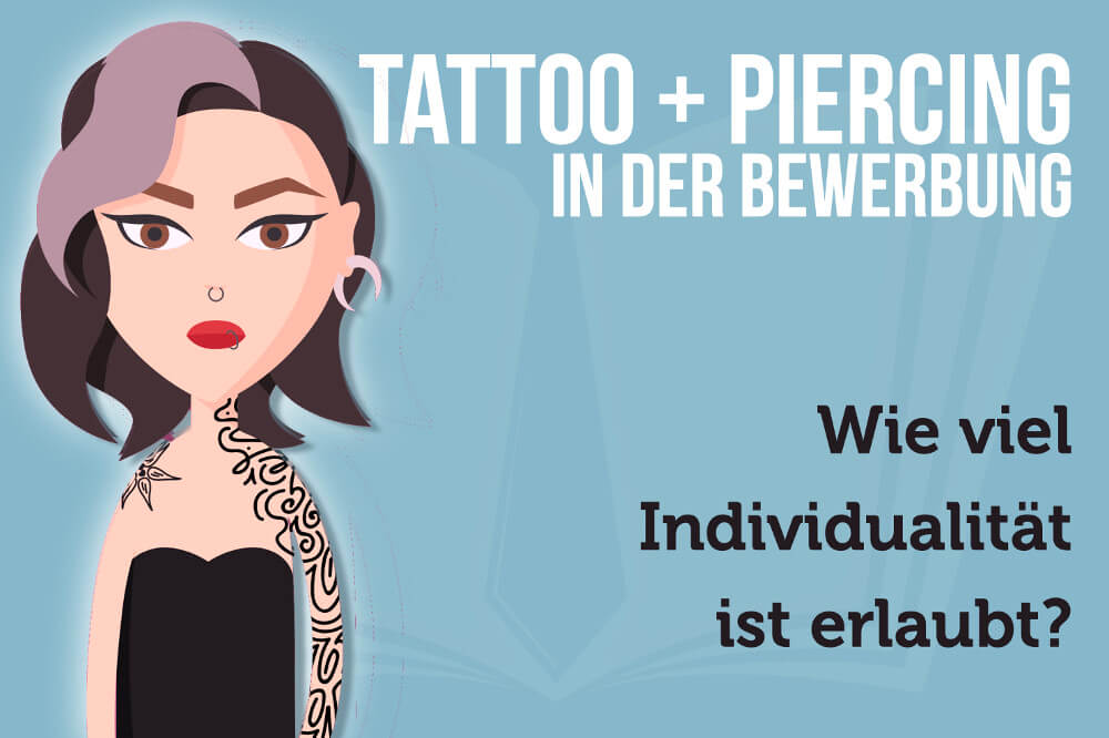 Tattoo und Piercing im Bewerbungsgespräch: Geht das?