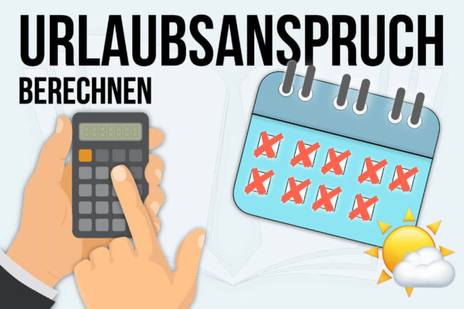 Gesetzlicher Urlaubsanspruch: Dauer, Teilzeit, Berechnung