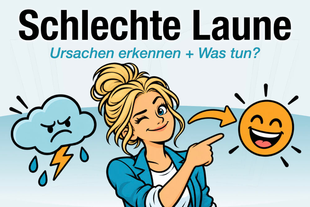Schlechte Laune Bedeutung Ursachen Was Tun Tipps