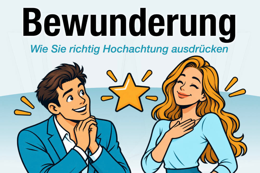Bewunderung Bedeutung Beispiel Richtig Hochachtung Ausdruecken