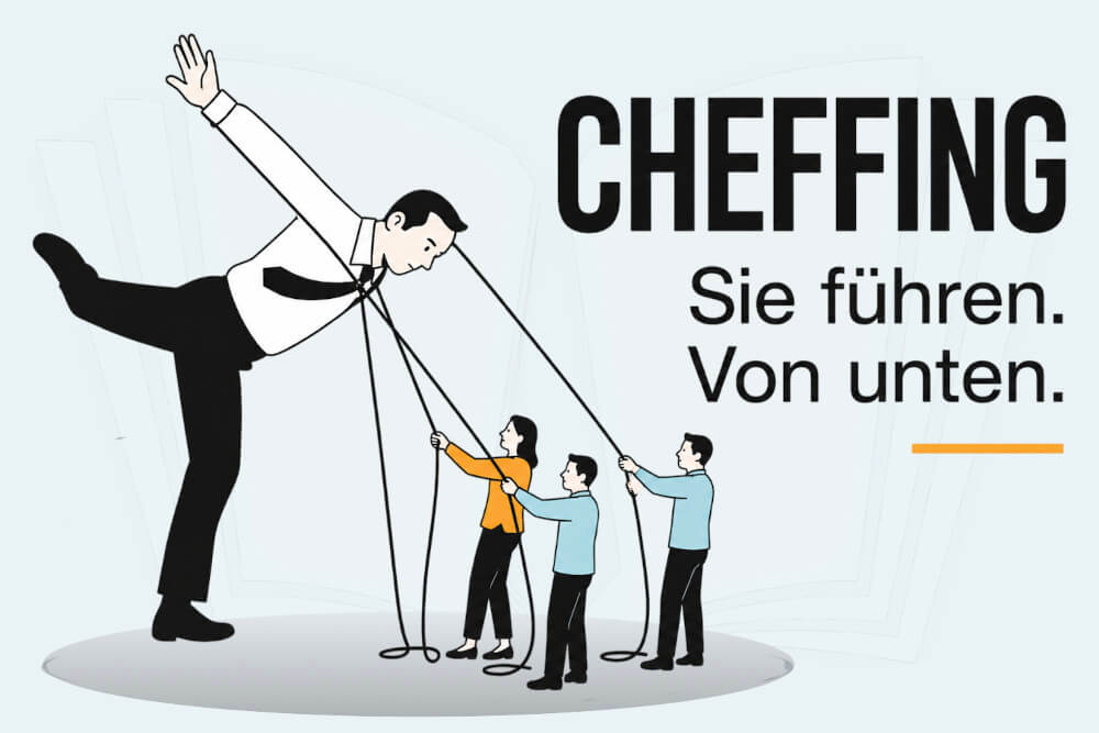 Cheffing Fuehren Von Unten Anleitung Tipps Risiken