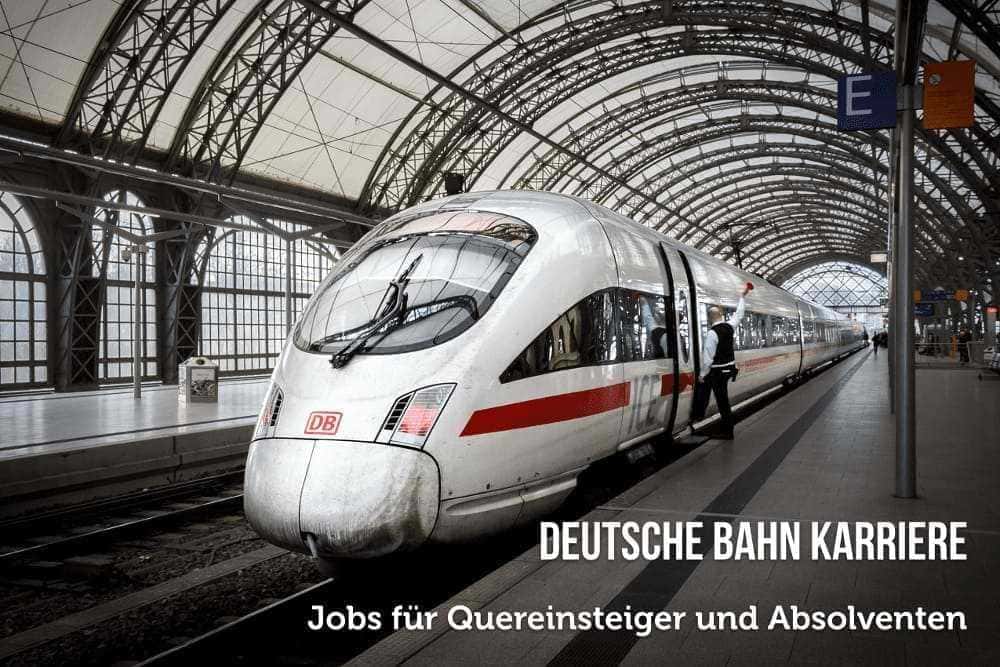 Arbeiten Bei Deutsche Bahn Bewerbung Einstieg Jobs