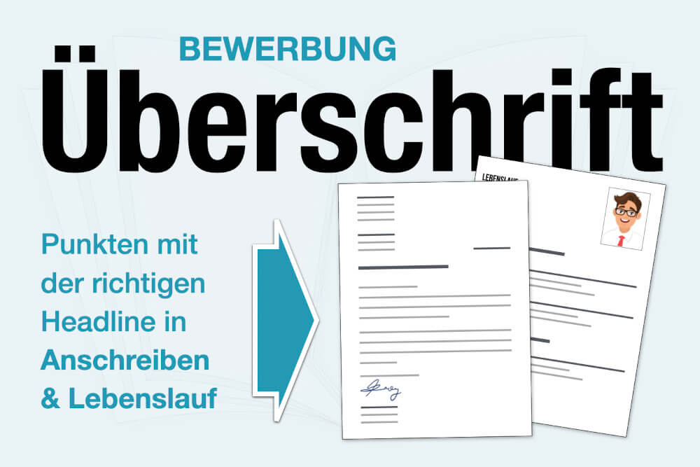 Bewerbung Ueberschrift Titel Betreffzeile Lebenslauf Anschreiben Beispiele Formulierungen