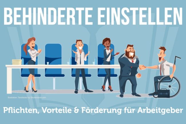 Behinderte einstellen: Pflicht, Vor- und Nachteile + Förderung