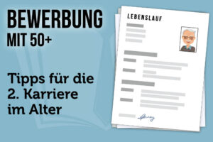 Bewerbung ab 50: Muster, Tipps + Formulierungen