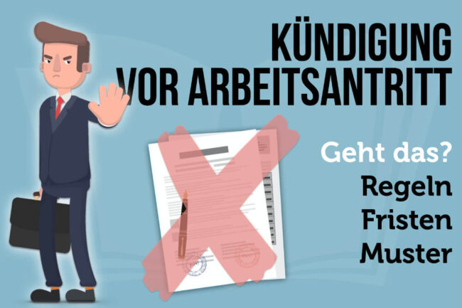 Kündigung vor Arbeitsantritt: Wann möglich? Alternativen?