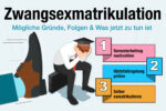 Zwangsexmatrikulation Bedeutung Gruende Folgen Was Tun Tipps