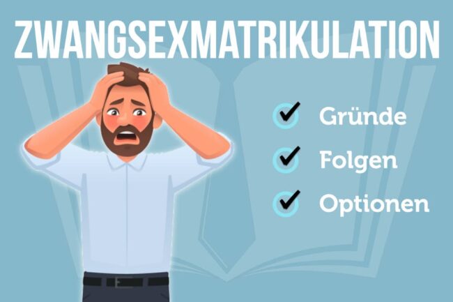 Zwangsexmatrikulation: Was nun?