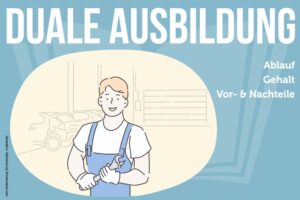 Duale Ausbildung: Bedeutung, Dauer & Ablauf