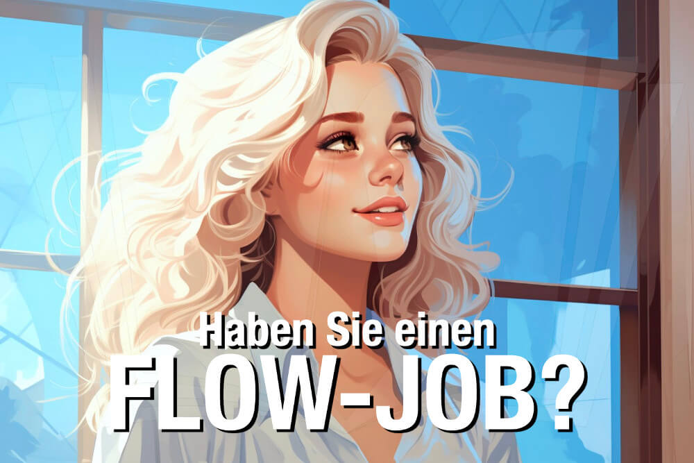 Flow-Job: Haben Sie Ihren Traumjob schon gefunden?
