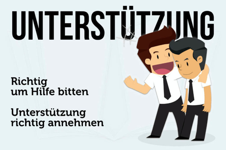 Unterstützung: Nehmen Sie Hilfe an!