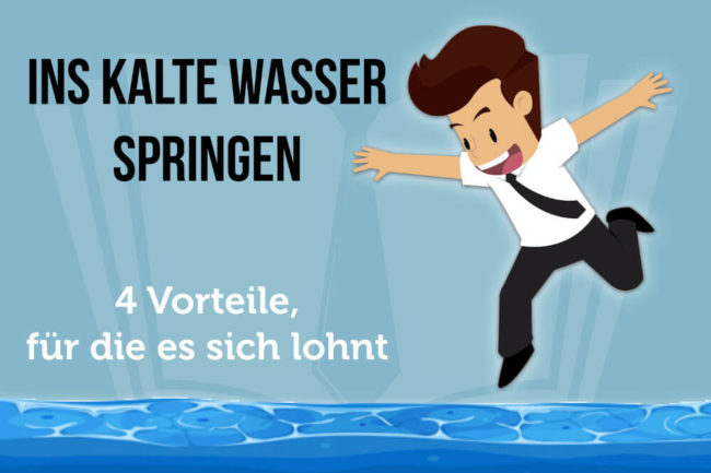 Ins kalte Wasser springen: Bedeutung und Vorteile