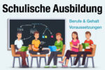 Schulische Ausbildung Berufe Gehalt Voraussetzung