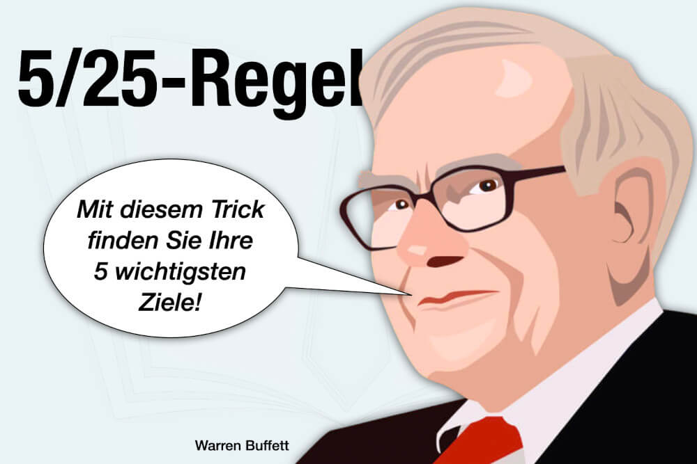 5 25 Regel Warren Buffett Ziele Erreichen Prioritaeten Setzen