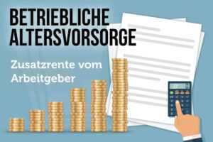 Betriebliche Altervorsorge Zusatzrente Arbeitgeber Steuer Sinnvoll Entgeltumwandlung