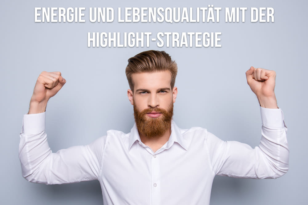 Highlight-Strategie: Der richtige Fokus