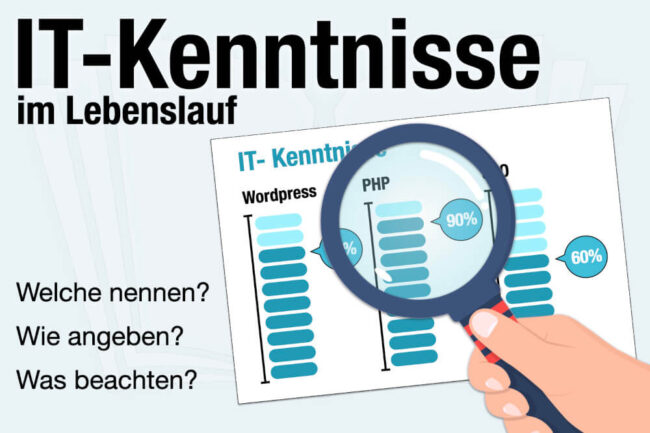 IT-Kenntnisse Lebenslauf: Tipps + Beispiele zur Bewerbung