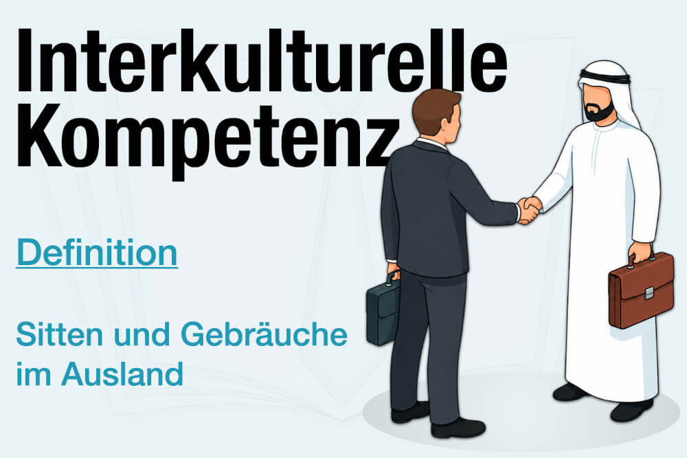 Interkulturelle Kompetenz Definition Bedeutung Tipps Sitten Gebraeuche Ausland