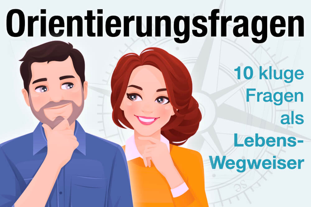 Orientierungsfragen 50 Beispiele Lebensziele Wegweiser