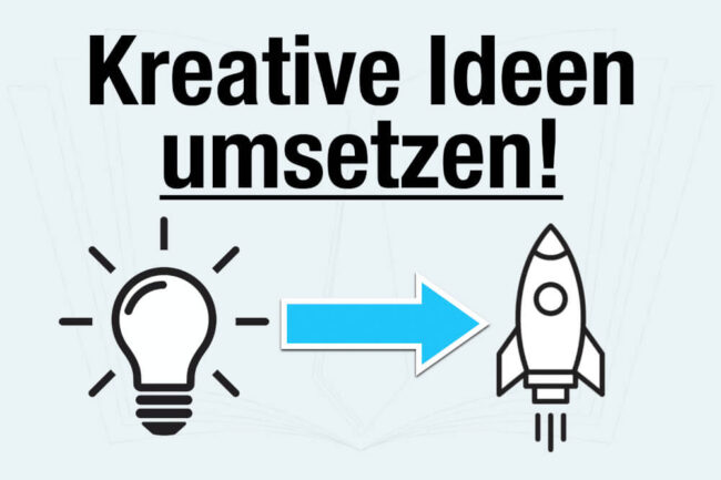 Ideen umsetzen: Nicht labern – machen! 7 Tipps