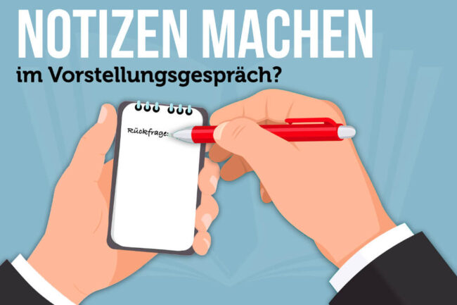 Notizen im Vorstellungsgespräch