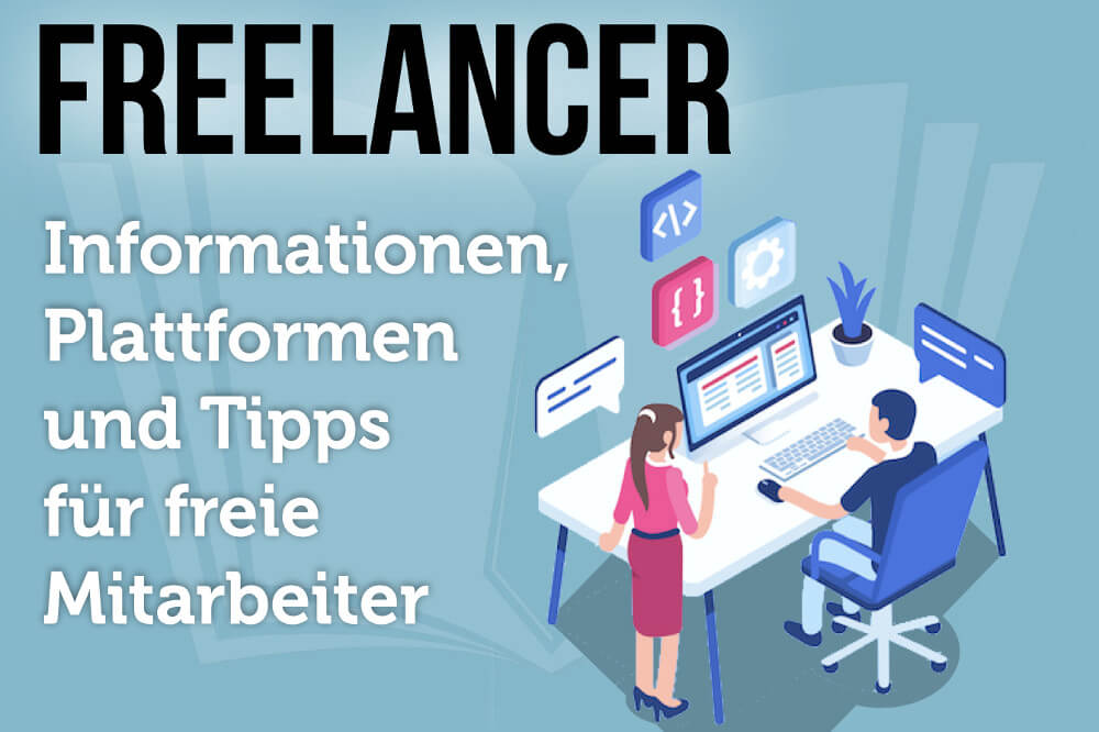 Freelancer: 12 wichtige Tipps + Plattformen & Jobs finden