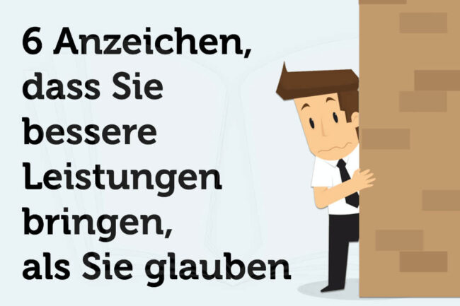 6 Anzeichen, dass Sie besser sind, als Sie glauben