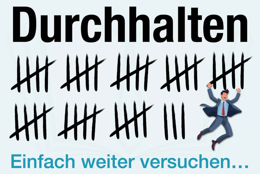 Durchhalten Weitermachen Bedeutung Beispiel Tipps