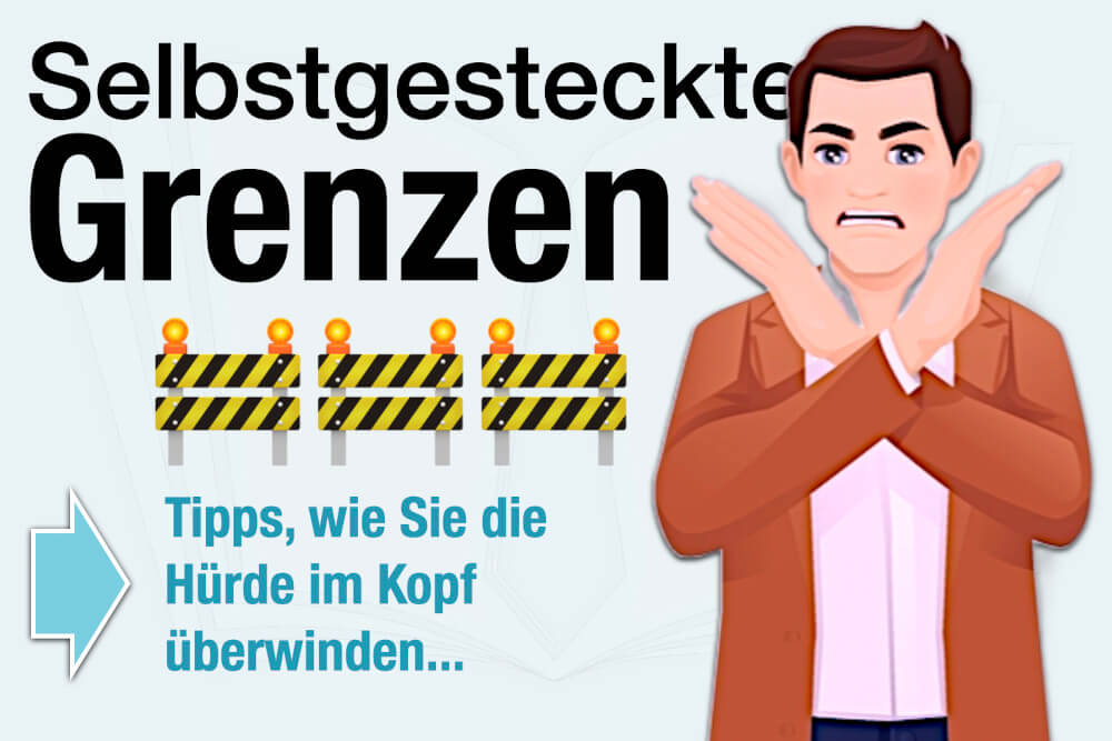 Selbstgesteckte Grenzen Im Kopf Psychologie Ursachen Bedeutung Beispiele Ueberwinden