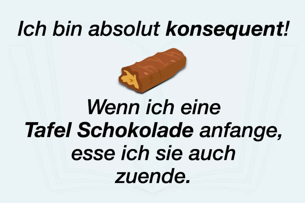 Konsequent Sein Beispiel Spruch Lustig Schokolade