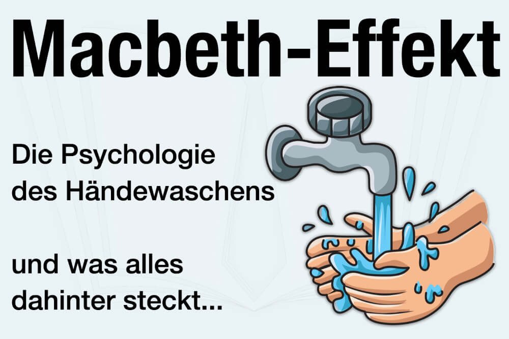 Macbeth Effekt Haende Waschen Psychologie Bedeutung Einfach Erklaert