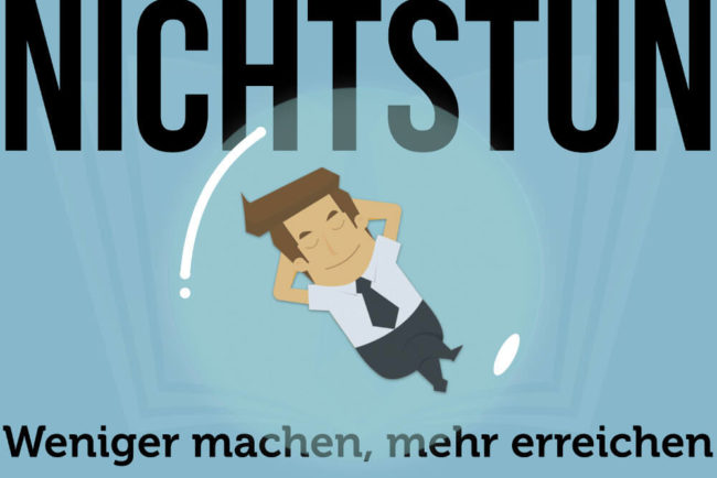 Nichtstun Mehr Gewinn Durch Weniger Arbeit